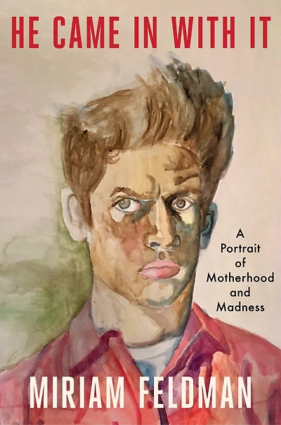 He Came With It: A Portrait Of Motherhood And Madness