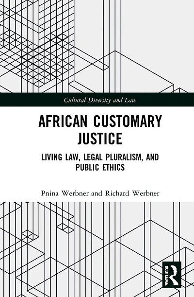 African Customary Justice: Living Law, Legal Pluralism, and Public Ethics