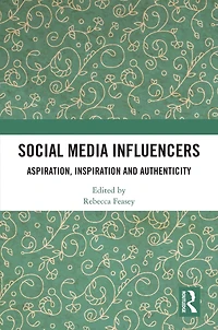 Social Media Influencers: Aspiration, Inspiration and Authenticity