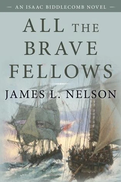All The Brave Fellows: An Isaac Biddlecomb Novel