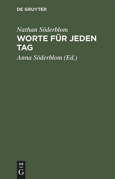 Worte für jeden Tag: Gesammelt aus den Schriften Nathan Söderblooms