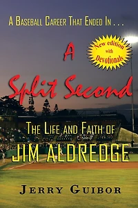A Baseball Career That Ended . Split Second: The Life and Faith of Jim Aldredge