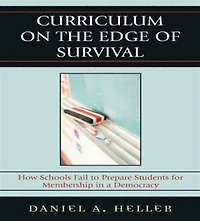 Curriculum on the Edge of Survival: How Schools Fail to Prepare Students for Membership a Democracy
