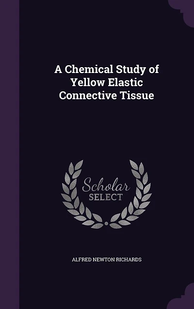 A Chemical Study of Yellow Elastic Connective Tissue