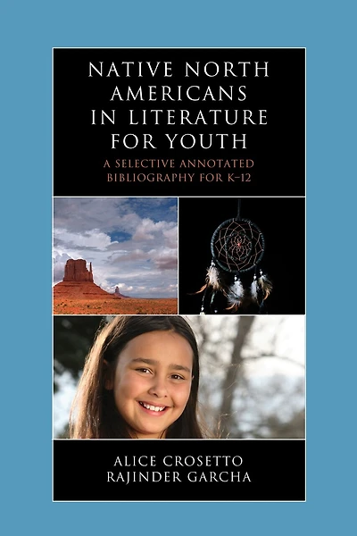 Native North Americans Literature for Youth: A Selective Annotated Bibliography K-12