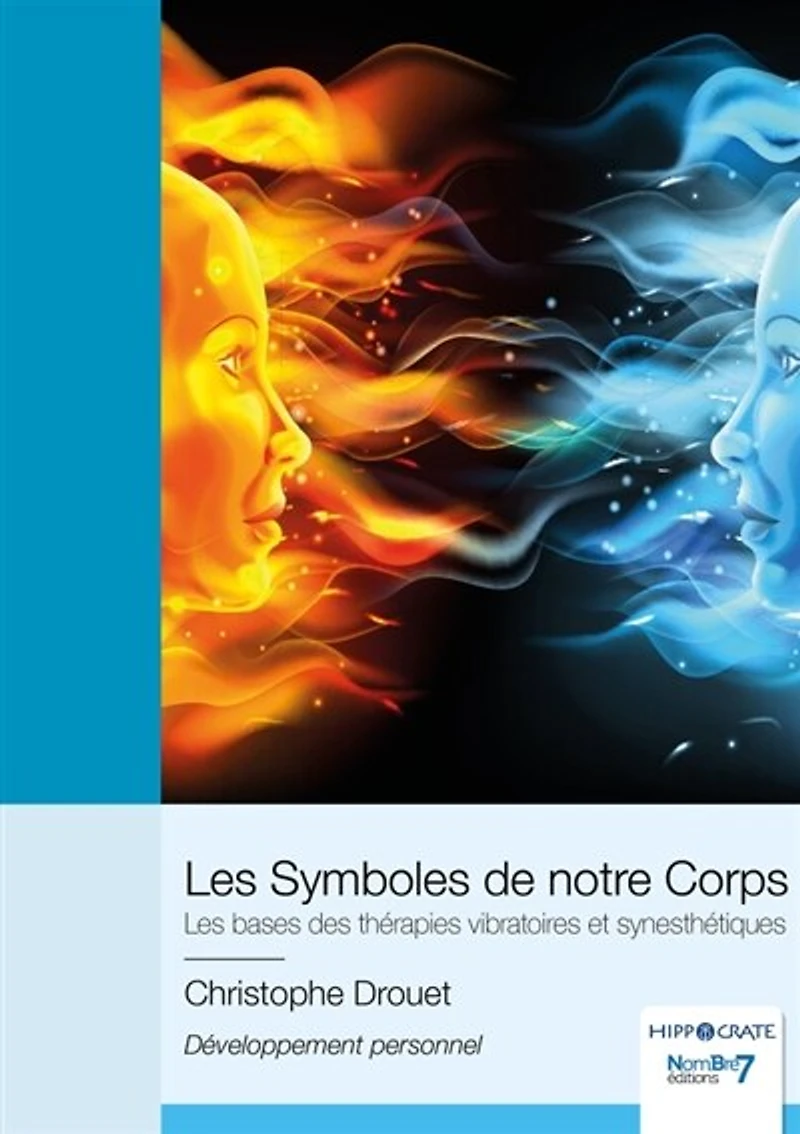 Les Symboles de notre Corps: Les bases des thérapies vibratoires et synesthétiques