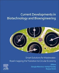 Current Developments Biotechnology and Bioengineering: Smart Solutions for Wastewater: Road-mapping the Transition to Circular Economy
