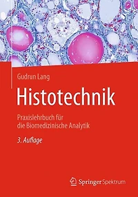 Histotechnik: Praxislehrbuch fur die Biomedizinische Analytik
