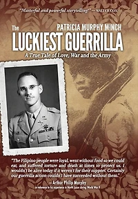 the Luckiest Guerrilla: A True Tale of Love, War and Army