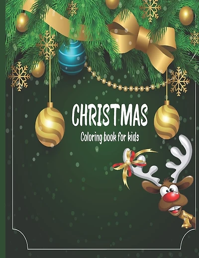 CHRISTMAS Coloring book for kids: Funny Christmas Decorate Coloring Books Gifts for Kids with Numbers and Big Christmas Coloring Book for Kids with Simple Coloring Pages for Kids