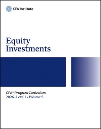 2026 CFA Program Curriculum Level I, Volume 5: Equity Investments