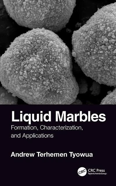 Liquid Marbles: Formation, Characterization, And Applications