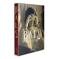 Bals: Legendary Costume Balls of the Twentieth Century
