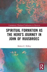 Spiritual Formation as the Hero's Journey John of Ruusbroec
