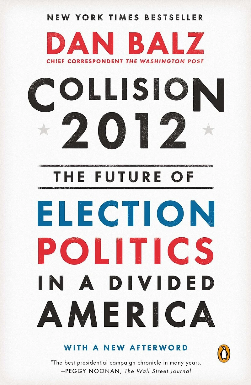 Collision 2012: The Future Of Election Politics A Divided America