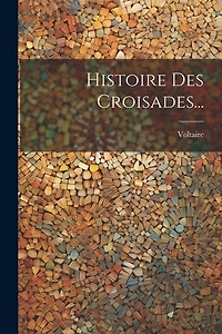 Histoire Des Croisades