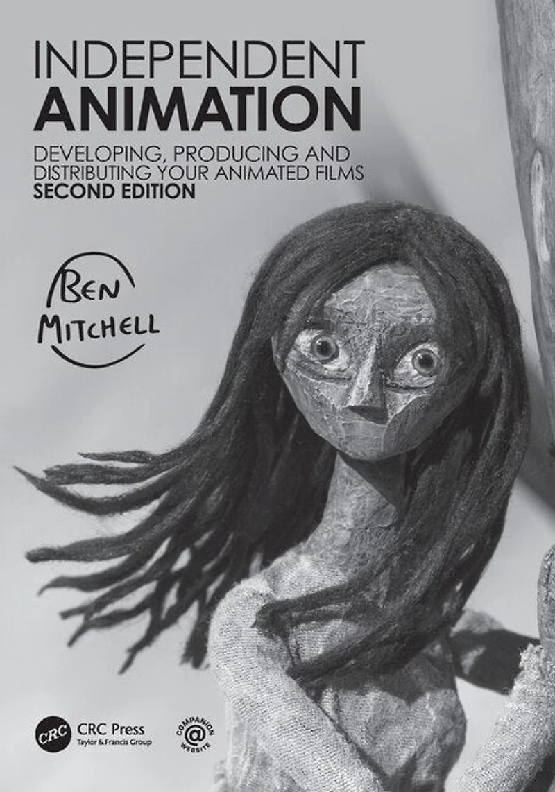 Independent Animation: Developing, Producing And Distributing Your Animated Films