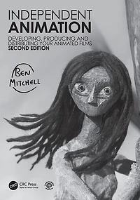 Independent Animation: Developing, Producing And Distributing Your Animated Films