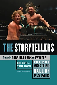 The Pro Wrestling Hall Of Fame: The Storytellers (from The Terrible Turk To Twitter)