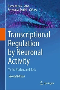Transcriptional Regulation by Neuronal Activity: To the Nucleus and Back