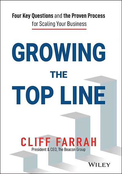 Growing the Top Line: Four Key Questions and Proven Process for Scaling Your Business