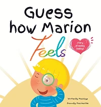 Guess How Marion Feels: Story of Naming Feelings