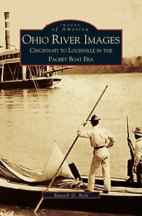Ohio River Images: Cincinnati to Louisville in the Packet Boat Era
