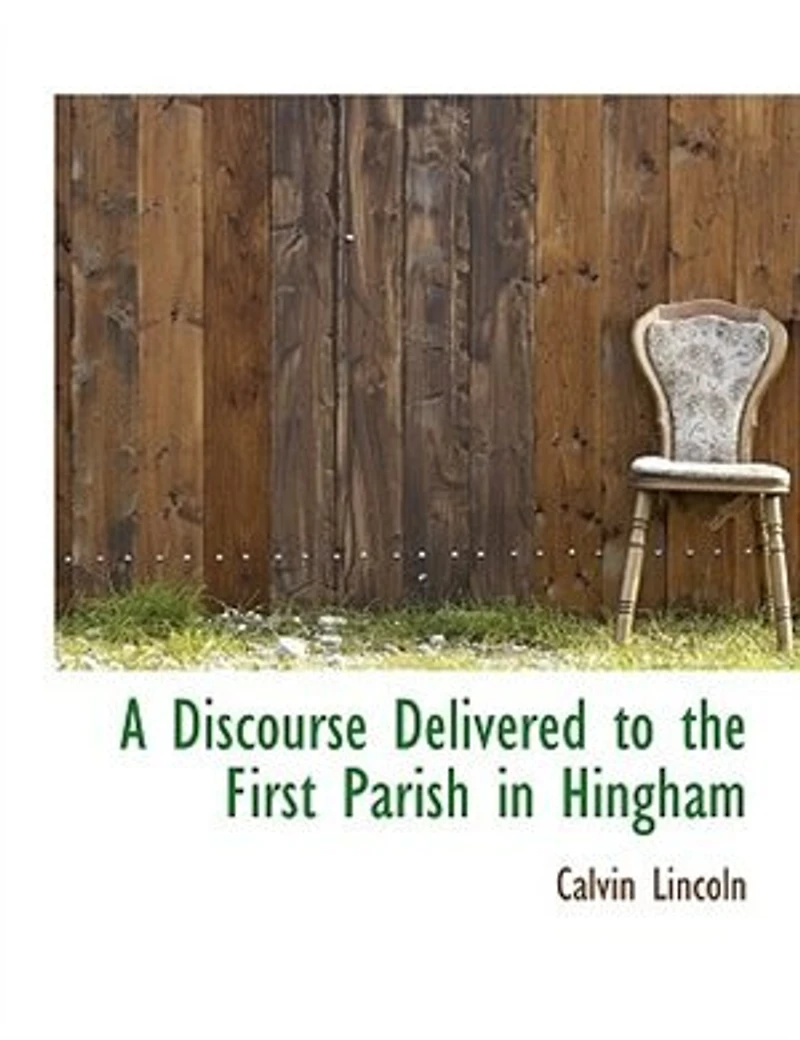 A Discourse Delivered to the First Parish Hingham