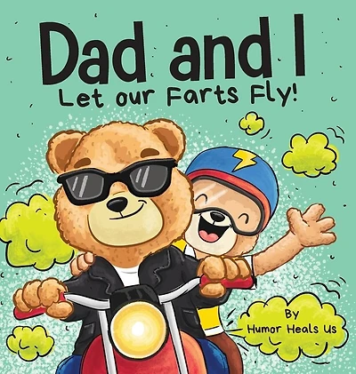 Dad and I Let Our Farts Fly: A Humor Book for Kids and Adults, Perfect for Father's Day