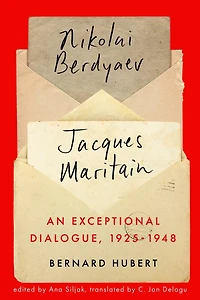 An Exceptional Dialogue, 1925–1948: Nicolas Berdyaev and Jacques Maritain