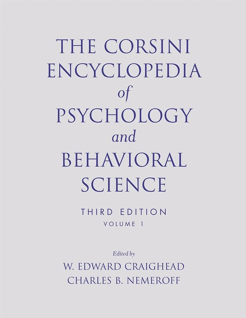 The Corsini Encyclopedia of Psychology, Volume 1