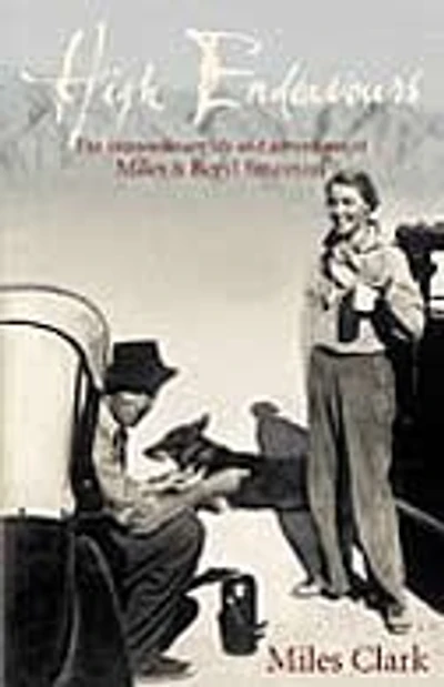 High Endeavours: The Extraordinary Life and Adventures of Miles and Beryl Smeeton