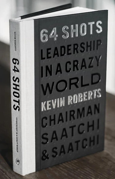 64 Shots: Leadership In A Crazy World