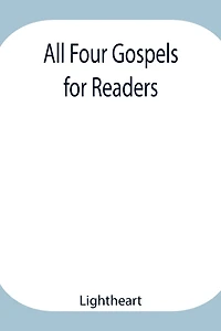 All Four Gospels For Readers