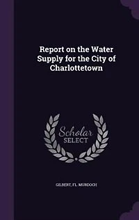 Report on the Water Supply for City of Charlottetown