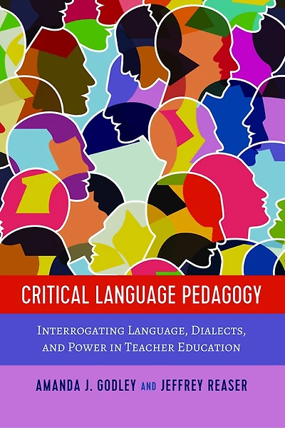 Critical Language Pedagogy: Interrogating Language, Dialects, and Power Teacher Education