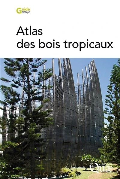 Atlas des bois tropicaux: Caractéristiques technologiques et utilisations