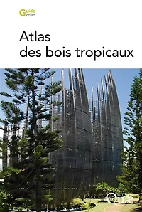Atlas des bois tropicaux: Caractéristiques technologiques et utilisations
