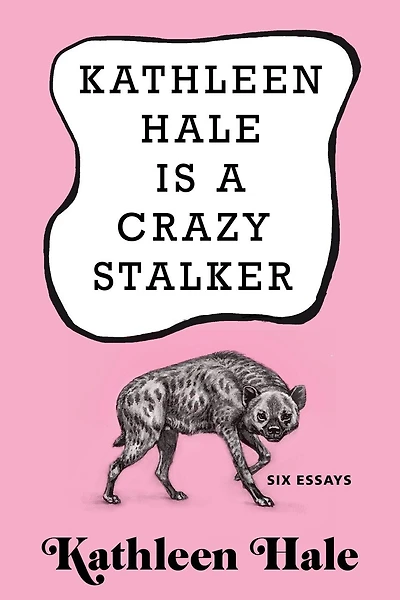 Kathleen Hale Is A Crazy Stalker