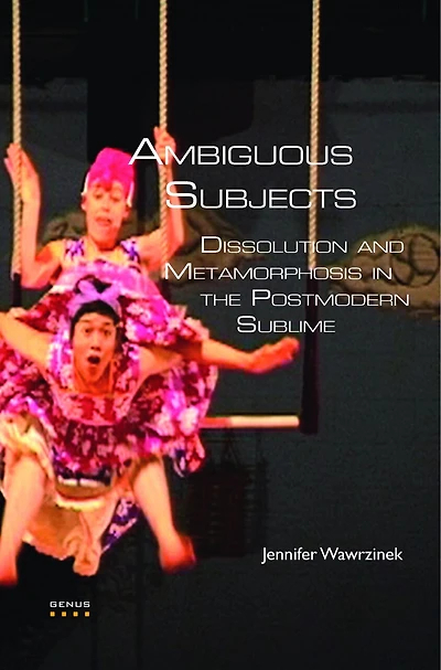 Ambiguous Subjects: Dissolution and Metamorphosis in the Postmodern Sublime