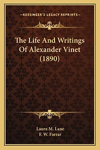 The Life And Writings Of Alexander Vinet (1890)