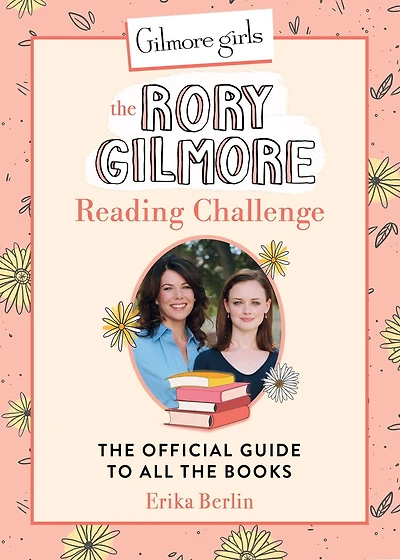 Gilmore Girls: the Rory Reading Challenge: Official Guide to All Books