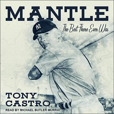 Mantle Lib/E: The Best There Ever Was