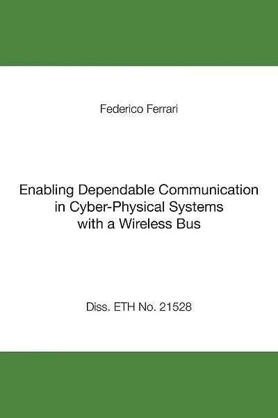 Enabling Dependable Communication in Cyber-Physical Systems with a Wireless Bus