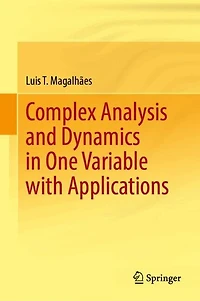 Complex Analysis and Dynamics One Variable with Applications