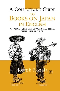 A Collector's Guide to Books on Japan English: An Annotated List of Over 2500 Titles with Subject Index