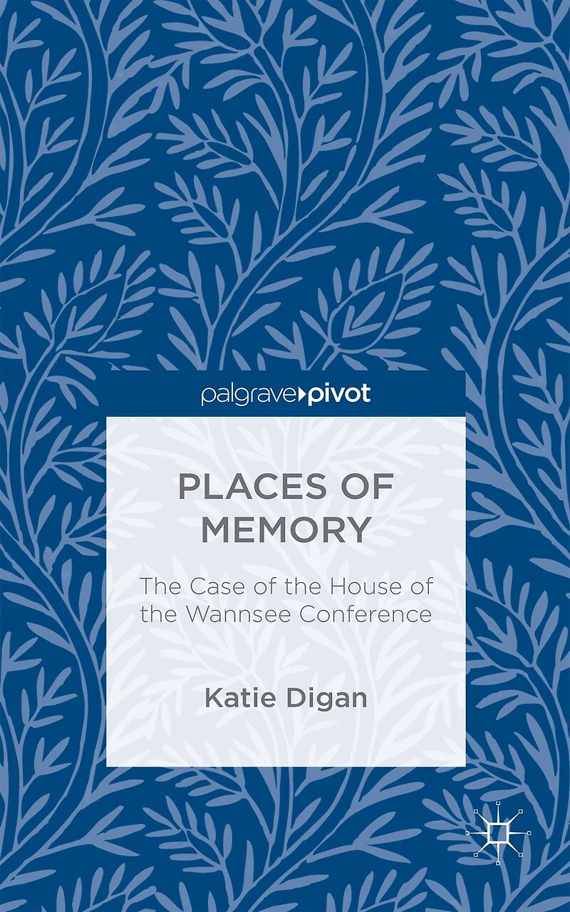 Places of Memory: the Case House Wannsee Conference