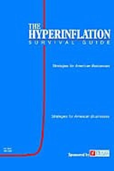The Hyperinflation Survival Guide: Strategies for American Businesses