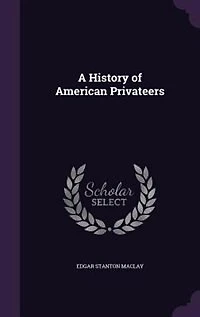 A History of American Privateers