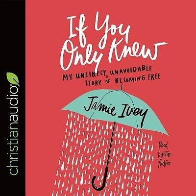 If You Only Knew: My Unlikely, Unavoidable Story of Becoming Free